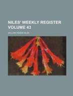 Niles' Weekly Register Volume 43 di William Ogden Niles edito da Rarebooksclub.com
