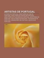 Artistas de Portugal di Fuente Wikipedia edito da Books LLC, Reference Series