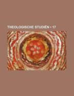Theologische Studien (17) di Boeken Groep edito da General Books Llc