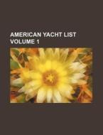 American Yacht List Volume 1 di Books Group edito da Rarebooksclub.com