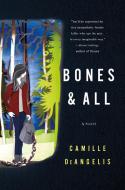 Bones & All di Camille Deangelis edito da ST MARTINS PR