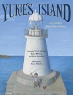 Yukie's Island: My Family's World War II Story di Steve Sheinkin edito da ROARING BROOK PR