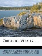 Orderici Vitalis ...... di Ordericus Vitalis, Leopold Delisle edito da Nabu Press