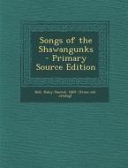 Songs of the Shawangunks - Primary Source Edition edito da Nabu Press