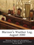 Mariner\'s Weather Log, August 2000 edito da Bibliogov
