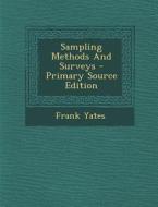 Sampling Methods and Surveys - Primary Source Edition di Frank Yates edito da Nabu Press