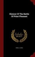 History Of The Battle Of Point Pleasant di Virgil a Lewis edito da Andesite Press