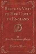 Bertha's Visit To Her Uncle In England, Vol. 2 Of 3 (classic Reprint) di Jane Haldimand Marcet edito da Forgotten Books
