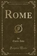 Rome (classic Reprint) di Emile Zola edito da Forgotten Books