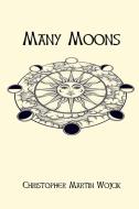 Many Moons (3rd Edition) di Christopher Martin edito da Lulu.com