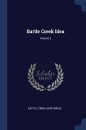 Battle Creek Idea; Volume 2 di Battle Creek Sanitarium edito da CHIZINE PUBN