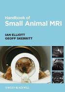 Handbook of Small Animal MRI di Ian Elliott edito da Wiley-Blackwell