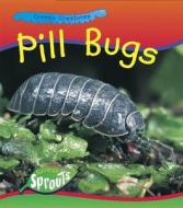 Pill Bugs di Monica Hughes edito da Raintree