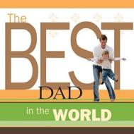 The Best Dad in the World di Howard Books edito da Howard Books