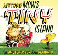 McToad Mows Tiny Island: A Transportation Tale di Tom Angleberger edito da ABRAMS