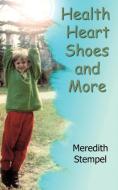 Health, Heart, Shoes, and More di Meredith Stempel edito da AUTHORHOUSE
