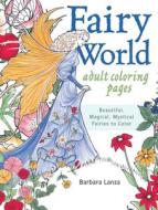 Fairy World Coloring Pages di Barbara Lanza edito da F&W Publications Inc