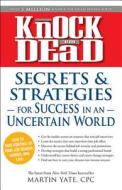 Knock \'em Dead - Secrets And Strategies For Success In An Uncertain World di Martin Yate edito da Adams Media Corporation