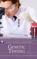 Genetic Testing di Sarah Boslaugh edito da Greenwood