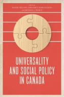 Universality and Social Policy in Canada di Daniel B¿nd edito da University of Toronto Press, Higher Education Division