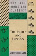 The Lychee And Lungan di George Weidman Groff edito da Cooper Press