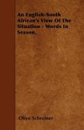 An English-South African's View Of The Situation - Words In Season. di Olive Schreiner edito da Littlefield Press