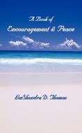 A Book of Encouragement & Peace di Lashundra D. Thomas edito da AuthorHouse