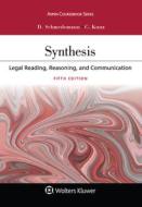 Synthesis: Legal Reading, Reasoning, and Communication di Deborah A. Schmedemann, Christina L. Kunz edito da ASPEN PUBL
