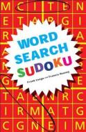 Word Search Sudoku di Frank Longo, Francis Heaney edito da PUZZLEWRIGHT