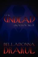 The Undead Journals di Belladonna Drakul edito da America Star Books