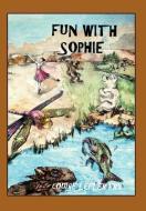 Fun with Sophie di Louise Lefler Fry edito da AUTHORHOUSE
