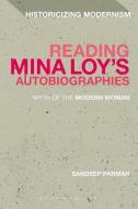 Reading Mina Loy's Autobiographies di Sandeep Parmar edito da BLOOMSBURY 3PL