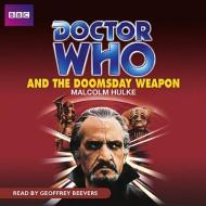 Doctor Who and the Doomsday Weapon di Malcolm Hulke edito da Blackstone Audiobooks