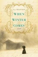 When Winter Comes di V.A. Shannon edito da Kensington Publishing