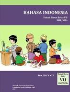 Bahasa Indonesia, Untuk Siswa Kelas VII SMP/MTS di Dra Ro'yati edito da Createspace