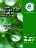 Office of Inspector General Scientific Analysis of Perchlorate di U. S. Environmental Protection Agency edito da Createspace