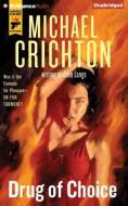 Drug of Choice di Michael Crichton, John Lange edito da Brilliance Audio