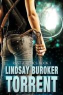 Torrent: Rust & Relics, Book 1 di Lindsay Buroker edito da Createspace