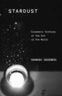 Stardust di Hannah Goodwin edito da University Of Minnesota Press