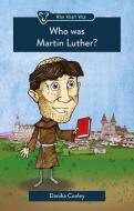 Who Was Martin Luther? di Danika Cooley edito da CF4KIDS