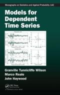 Models for Dependent Time Series di Granville Tunnicliffe Wilson, Marco Reale, John Haywood edito da Taylor & Francis Inc