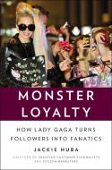 Monster Loyalty di Jackie Huba edito da Penguin Random House Group