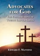 Advocates for God: The Contributions of Twenty Lawyer Saints di Edward F. Mannino edito da WINGSPAN PR