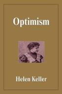 Optimism di Helen Keller edito da Filiquarian Publishing
