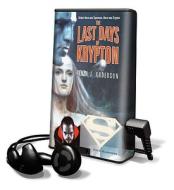 Last Days of Krypton di Kevin J. Anderson edito da Findaway World