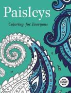 Paisleys: Coloring for Everyone di Skyhorse Publishing edito da SKYHORSE PUB