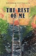The Rest Of Me di Patterson Richard Patterson edito da IUniverse