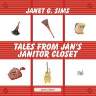 Jan's Janitor Closet di Janet G. Sims edito da Strategic Book Publishing & Rights Agency, LLC