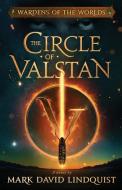 The Circle of Valstan di Mark David Lindquist edito da Living Pages Press, LLC