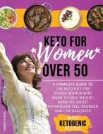 Keto For Women Over 50 di Flores Sarah Flores edito da Andrea Giacomazzi